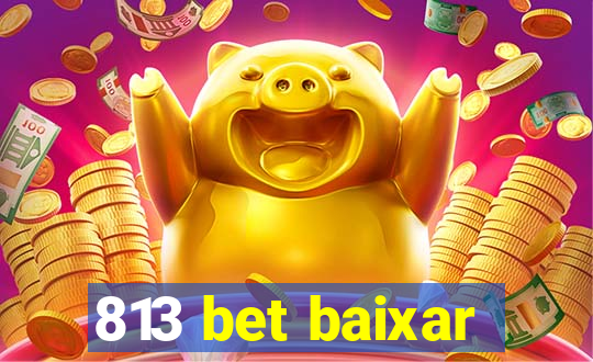 813 bet baixar